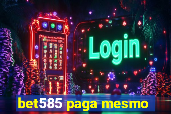 bet585 paga mesmo